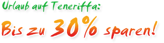 Urlaub auf Teneriffa: Bis zu 30 Prozent sparen!